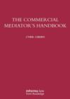 The Commercial Mediator's Handbook - eBook