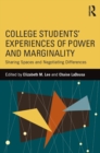 College Students' Experiences of Power and Marginality : Sharing Spaces and Negotiating Differences - eBook