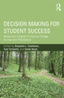 Decision Making for Student Success : Behavioral Insights to Improve College Access and Persistence - eBook