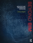 Beyond BIM : Architecture Information Modeling - eBook