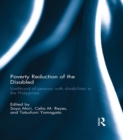 Poverty Reduction of the Disabled : Livelihood of persons with disabilities in the Philippines - eBook