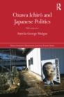 Ozawa Ichiro and Japanese Politics : Old Versus New - eBook