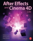 After Effects and Cinema 4D Lite : 3D Motion Graphics and Visual Effects Using CINEWARE - eBook