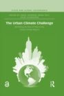 The Urban Climate Challenge : Rethinking the Role of Cities in the Global Climate Regime - eBook