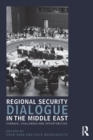 Regional Security Dialogue in the Middle East : Changes, Challenges and Opportunities - eBook