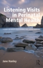 Listening Visits in Perinatal Mental Health : A Guide for Health Professionals and Support Workers - eBook