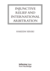 Injunctive Relief and International Arbitration - eBook