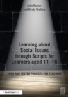 Learning about Social Issues through Scripts for Learners aged 11-16 : Tried and tested projects for teachers - eBook
