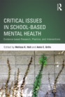 Critical Issues in School-based Mental Health : Evidence-based Research, Practice, and Interventions - eBook