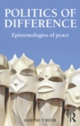 Politics of Difference : Epistemologies of Peace - eBook