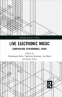 Live Electronic Music : Composition, Performance, Study - eBook