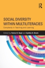 Social Diversity within Multiliteracies : Complexity in Teaching and Learning - eBook