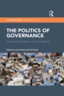 The Politics of Governance : Actors and Articulations in Africa and Beyond - eBook