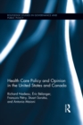 Health Care Policy and Opinion in the United States and Canada - eBook
