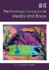 The Routledge Companion to Media and Race - eBook