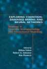 Exploring Cognition: Damaged Brains and Neural Networks : Readings in Cognitive Neuropsychology and Connectionist Modelling - eBook