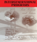 Intergenerational Programs : Past,Present And Future - eBook