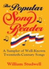 The Popular Song Reader : A Sampler of Well-Known Twentieth-Century Songs - eBook