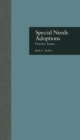 Special Needs Adoptions : Practice Issues - eBook