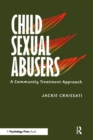 Child Sexual Abusers : A Community Treatment Approach - eBook