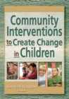 Community Interventions to Create Change in Children - eBook