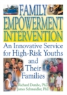 Family Empowerment Intervention : An Innovative Service for High-Risk Youths and Their Families - Letitia C Pallone