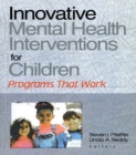 Innovative Mental Health Interventions for Children : Programs That Work - eBook