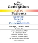 The Next Generation of AIDS Patients : Service Needs and Vulnerabilities - eBook