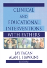 Clinical and Educational Interventions with Fathers - eBook
