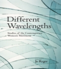Different Wavelengths : Studies of the Contemporary Women's Movement - eBook