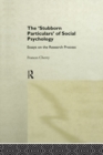 Stubborn Particulars of Social Psychology : Essays on the Research Process - eBook