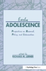 Early Adolescence : Perspectives on Research, Policy, and Intervention - eBook