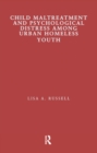 Child Maltreatment and Psychological Distress Among Urban Homeless Youth - eBook