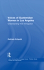 Voices of Guatemalan Women in Los Angeles : Understanding Their Immigration - eBook
