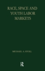 Race, Space and Youth Labor Markets - eBook