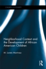 Neighborhood Context and the Development of African American Children - eBook