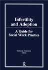 Infertility and Adoption : A Guide for Social Work Practice - eBook