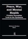 Peace, War, and Mental Health : Couples Therapists Look at the Dynamics - eBook