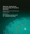 African American Community Practice Models : Historical and Contemporary Responses - eBook