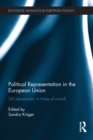 Political Representation in the European Union : Still democratic in times of crisis? - eBook