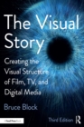 The Visual Story : Creating the Visual Structure of Film, TV, and Digital Media - eBook