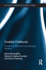 Disabled Childhoods : Monitoring Differences and Emerging Identities - eBook