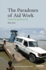 The Paradoxes of Aid Work : Passionate Professionals - eBook