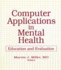 Computer Applications in Mental Health : Education and Evaluation - eBook