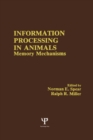 Information Processing in Animals : Memory Mechanisms - eBook