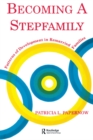 Becoming A Stepfamily : Patterns of Development in Remarried Families - eBook
