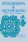 Integration and Self Healing : Affect, Trauma, Alexithymia - eBook