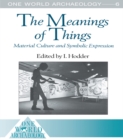 The Meanings of Things : Material Culture and Symbolic Expression - eBook