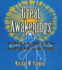 Great Awakenings : Popular Religion and Popular Culture - eBook
