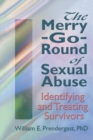 The Merry-Go-Round of Sexual Abuse : Identifying and Treating Survivors - eBook